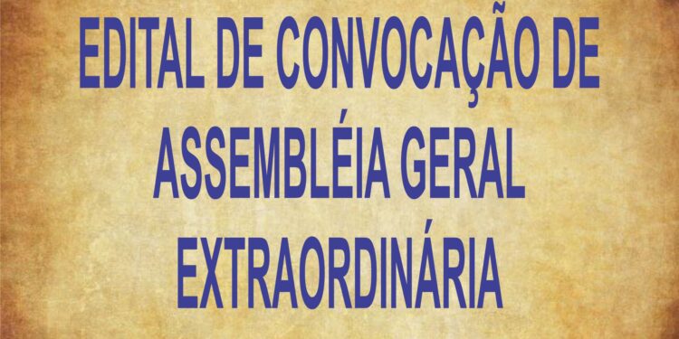 EDITAL DE CONVOCAÇÃO DE ASSEMBLÉIA GERAL EXTRAORDINÁRIA